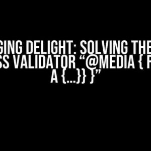 Debugging Delight: Solving the Parse Error CSS Validator “@media { footer{… a {…}} }”