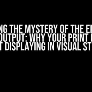 Solving the Mystery of the Elusive Python Output: Why Your Print Function Isn’t Displaying in Visual Studio