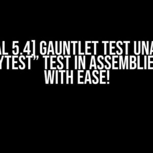 [Unreal 5.4] Gauntlet Test Unable to find “MyTest” test in assemblies? Fix it with Ease!